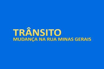 Trânsito: Mudança na Rua Minas Gerais