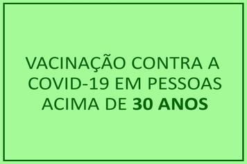 Covid-19: Vacina para pessoas acima de 30 anos