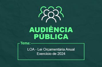 Audiência Pública - LOA 2024