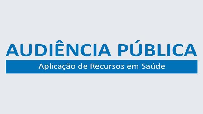 AUDIÊNCIA PÚBLICA - Aplicação de Recursos em Saúde