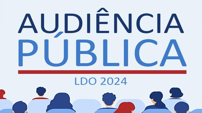 LDO 2024 - AUDIÊNCIA PÚBLICA
