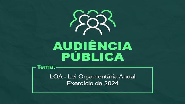 Audiência Pública - LOA 2024